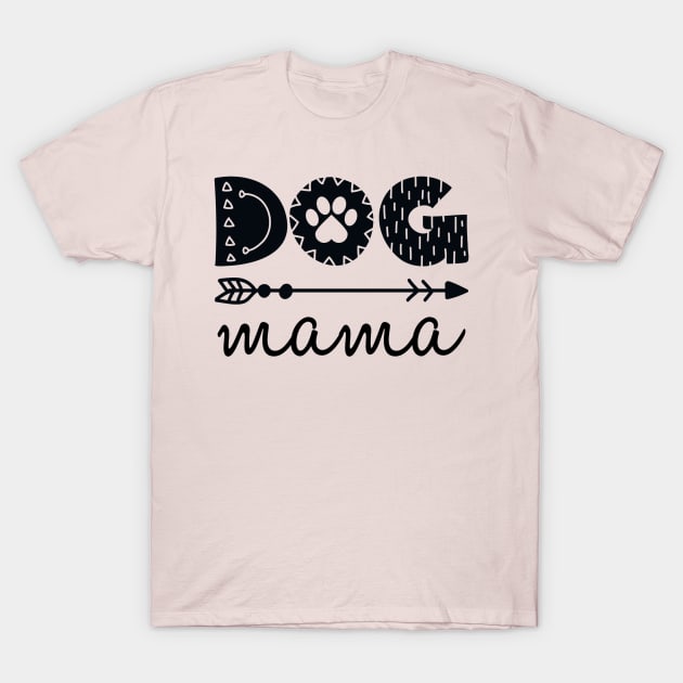 Cute Dog Mama Quote Artwork T-Shirt by Artistic muss